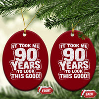 Funny 90th Birthday Ceramic Ornament It Took Me 90 Years To Look This Good Vintage Retro