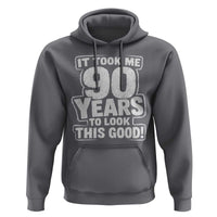 Funny 90th Birthday Hoodie It Took Me 90 Years To Look This Good Vintage Retro