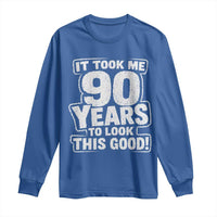 Funny 90th Birthday Long Sleeve Shirt It Took Me 90 Years To Look This Good Vintage Retro