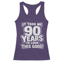 Funny 90th Birthday Racerback Tank Top It Took Me 90 Years To Look This Good Vintage Retro