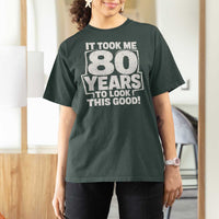 Funny 80th Birthday T Shirt For Women It Took Me 80 Years To Look This Good Vintage Retro