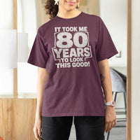 Funny 80th Birthday T Shirt For Women It Took Me 80 Years To Look This Good Vintage Retro