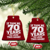 Funny 70th Birthday Ceramic Ornament It Took Me 70 Years To Look This Good Vintage Retro