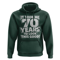 Funny 70th Birthday Hoodie It Took Me 70 Years To Look This Good Vintage Retro