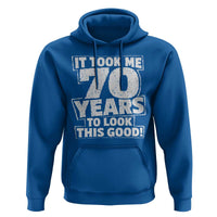 Funny 70th Birthday Hoodie It Took Me 70 Years To Look This Good Vintage Retro