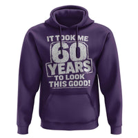 Funny 60th Birthday Hoodie It Took Me 60 Years To Look This Good Vintage Retro