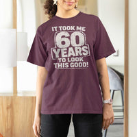 Funny 60th Birthday T Shirt For Women It Took Me 60 Years To Look This Good Vintage Retro