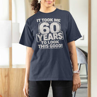 Funny 60th Birthday T Shirt For Women It Took Me 60 Years To Look This Good Vintage Retro