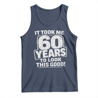 Funny 60th Birthday Tank Top It Took Me 60 Years To Look This Good Vintage Retro
