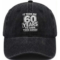 Funny 60th Birthday Washed Cotton Baseball Cap It Took Me 60 Years To Look This Good Vintage Retro