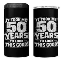 Funny 50th Birthday 4 in 1 Can Cooler Tumbler It Took Me 50 Years To Look This Good Vintage Retro
