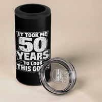 Funny 50th Birthday 4 in 1 Can Cooler Tumbler It Took Me 50 Years To Look This Good Vintage Retro