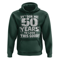 Funny 50th Birthday Hoodie It Took Me 50 Years To Look This Good Vintage Retro