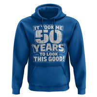 Funny 50th Birthday Hoodie It Took Me 50 Years To Look This Good Vintage Retro