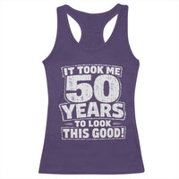 Funny 50th Birthday Racerback Tank Top It Took Me 50 Years To Look This Good Vintage Retro