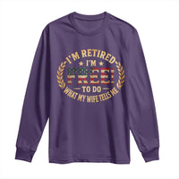 Retirement Gift for Husband Long Sleeve Shirt Retired Im Free To Do What My Wife Tells Me Retro US Flag