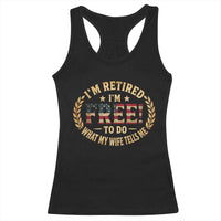Retirement Gift for Husband Racerback Tank Top Retired Im Free To Do What My Wife Tells Me Retro US Flag