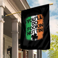 You Will Fookin Nuttin Irish Flag Pride Notorious Garden Flag