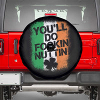 You Will Fookin Nuttin Irish Flag Pride Notorious Spare Tire Cover