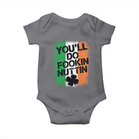 You Will Fookin Nuttin Irish Flag Pride Notorious Baby Onesie