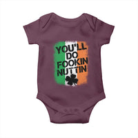You Will Fookin Nuttin Irish Flag Pride Notorious Baby Onesie
