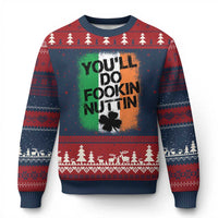 You Will Fookin Nuttin Irish Flag Pride Notorious Ugly Christmas Sweater