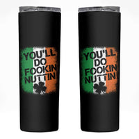 You Will Fookin Nuttin Irish Flag Pride Notorious Skinny Tumbler