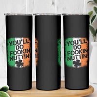 You Will Fookin Nuttin Irish Flag Pride Notorious Skinny Tumbler