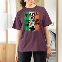 You Will Fookin Nuttin Irish Flag Pride Notorious T Shirt For Women