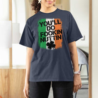 You Will Fookin Nuttin Irish Flag Pride Notorious T Shirt For Women