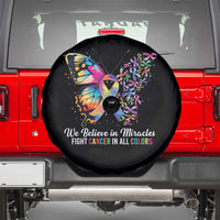 Fight Cancer In All Colors Spare Tire Cover We Believe In Miracles Cancer Awareness