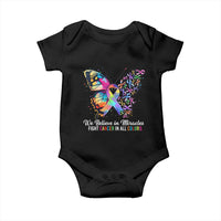 Fight Cancer In All Colors Baby Onesie We Believe In Miracles Cancer Awareness