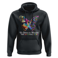 Fight Cancer In All Colors Hoodie We Believe In Miracles Cancer Awareness