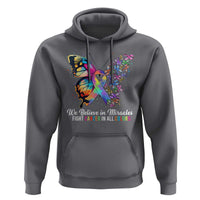 Fight Cancer In All Colors Hoodie We Believe In Miracles Cancer Awareness