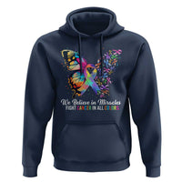 Fight Cancer In All Colors Hoodie We Believe In Miracles Cancer Awareness