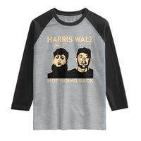 Harris Walz Raglan Shirt Retro We Are Not Going Back