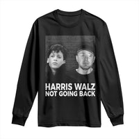 Harris Walz Long Sleeve Shirt Vintage We Are Not Going Back