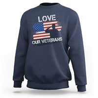 Love Our Veterans Sweatshirt Veterans Day Military Appreciation US Flag - Wonder Print Shop