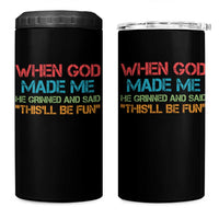 When God Made Me He Grinned And Said Funny 4 in 1 Can Cooler Tumbler Sarcastic Saying Humor Christian Retro