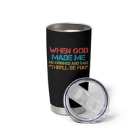 When God Made Me He Grinned And Said Funny Tumbler Cup Sarcastic Saying Humor Christian Retro