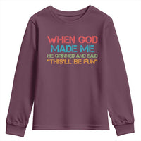 When God Made Me He Grinned And Said Funny Youth Sweatshirt Sarcastic Saying Humor Christian Retro