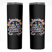 Ask Me About My Explosive Diarrhea Skinny Tumbler Funny Edgy Adult Humor - Wonder Print Shop