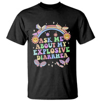 Ask Me About My Explosive Diarrhea T Shirt Funny Edgy Adult Humor - Wonder Print Shop