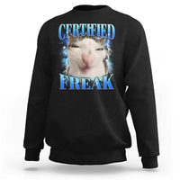 Certified Freak Funny Cat Meme Sweatshirt Internet Memes Gen Z - Wonder Print Shop