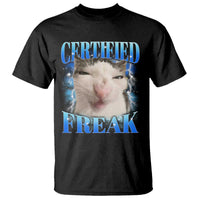 Certified Freak Funny Cat Meme T Shirt Internet Memes Gen Z - Wonder Print Shop