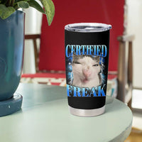 Certified Freak Funny Cat Meme Tumbler Cup Internet Memes Gen Z - Wonder Print Shop