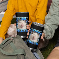 Certified Freak Funny Cat Meme Tumbler Cup Internet Memes Gen Z - Wonder Print Shop