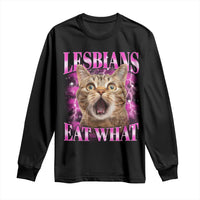 Lesbians Eat What Long Sleeve Shirt Funny Cat Gay Pride LGBTQ Pun