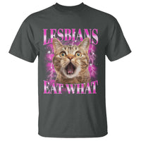 Lesbians Eat What T Shirt Funny Cat Gay Pride LGBTQ Pun