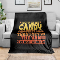 Funny Lollipop Van Gift Throw Blanket Creepy Adult I Gotta See The Candy First I'm Not Stupid - Wonder Print Shop